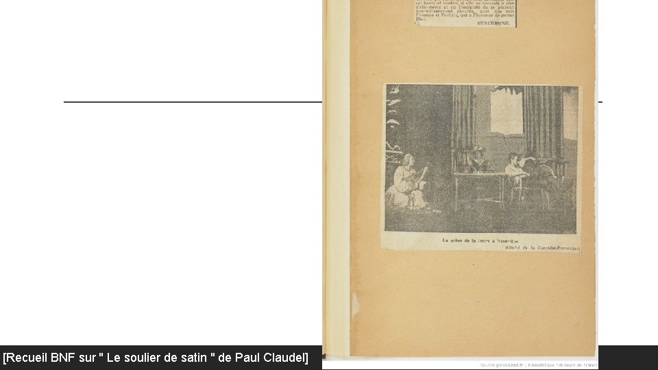 [Recueil BNF sur " Le soulier de satin " de Paul Claudel] 