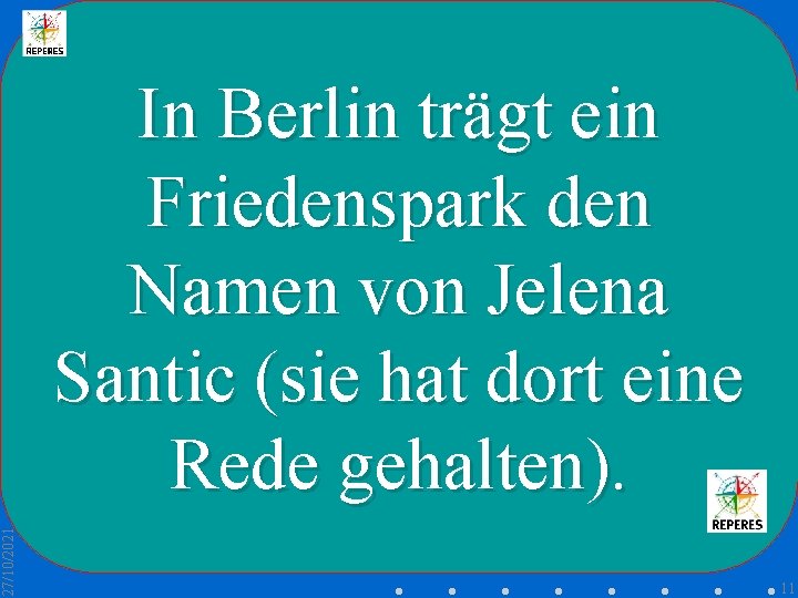 27/10/2021 In Berlin trägt ein Friedenspark den Namen von Jelena Santic (sie hat dort