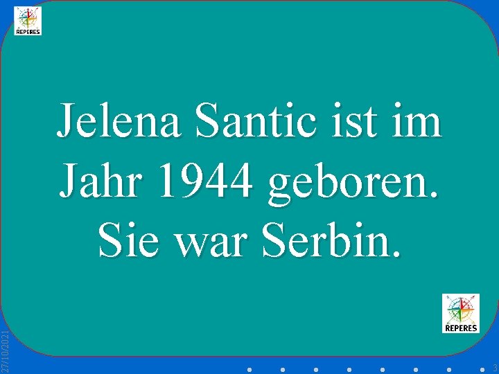 27/10/2021 Jelena Santic ist im Jahr 1944 geboren. Sie war Serbin. 3 