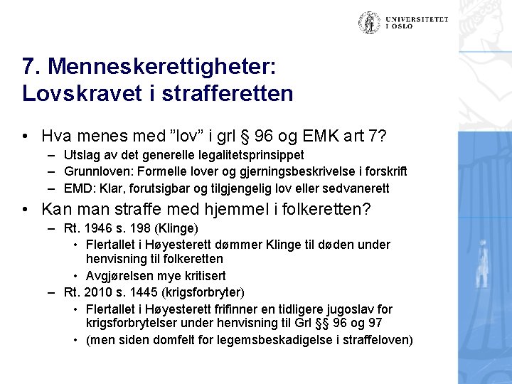 7. Menneskerettigheter: Lovskravet i strafferetten • Hva menes med ”lov” i grl § 96