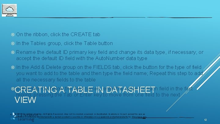 On the ribbon, click the CREATE tab In the Tables group, click the On the ribbon, click the CREATE tab In the Tables group, click the