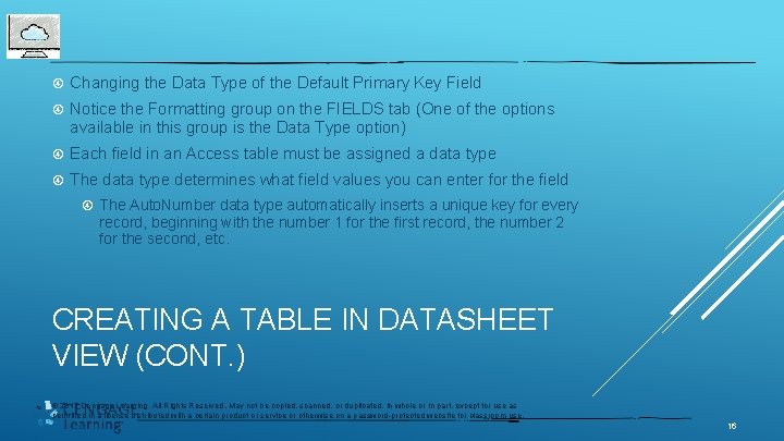  Changing the Data Type of the Default Primary Key Field Notice the Formatting