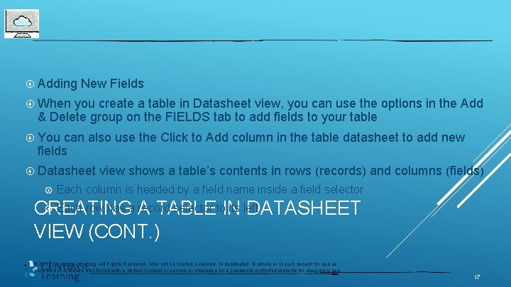  Adding New Fields When you create a table in Datasheet view, you can