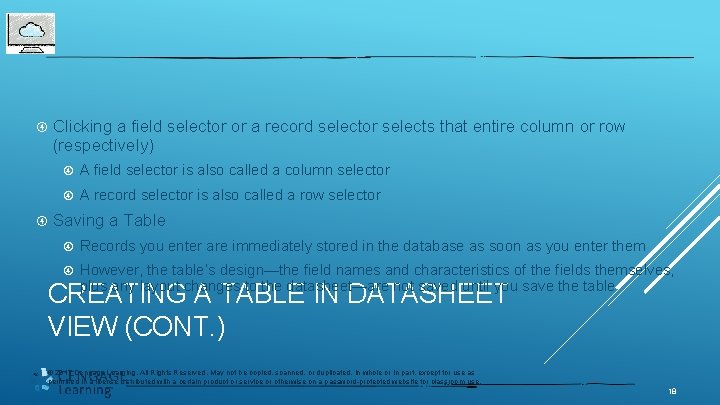  Clicking a field selector or a record selector selects that entire column or