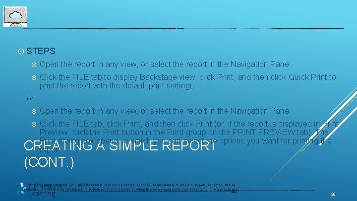  STEPS Open the report in any view, or select the report in the