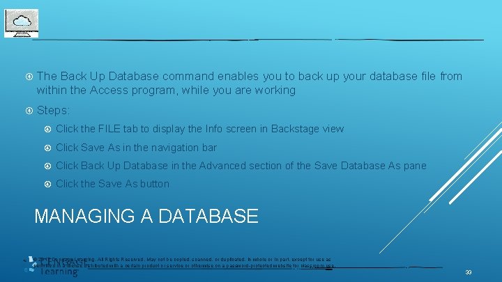  The Back Up Database command enables you to back up your database file