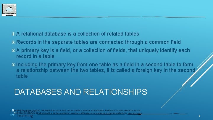  A relational database is a collection of related tables Records in the separate