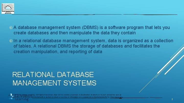  A database management system (DBMS) is a software program that lets you create