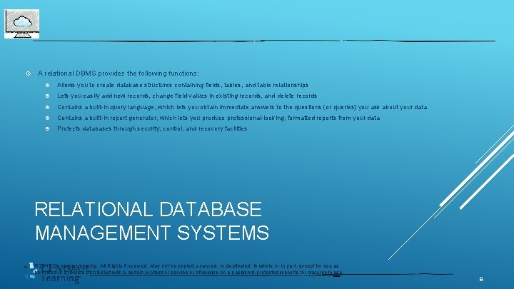  A relational DBMS provides the following functions: Allows you to create database structures