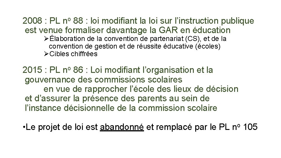 2008 : PL no 88 : loi modifiant la loi sur l’instruction publique est 2008 : PL no 88 : loi modifiant la loi sur l’instruction publique est