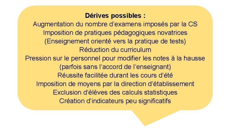Dérives possibles : Augmentation du nombre d’examens imposés par la CS Imposition de pratiques Dérives possibles : Augmentation du nombre d’examens imposés par la CS Imposition de pratiques