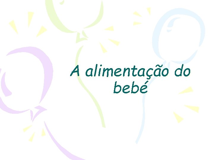 A alimentação do bebé 