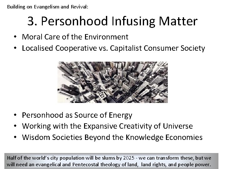 Building on Evangelism and Revival: 3. Personhood Infusing Matter • Moral Care of the