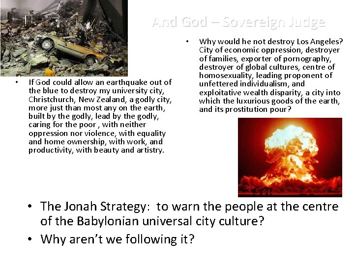 And God – Sovereign Judge • • If God could allow an earthquake out