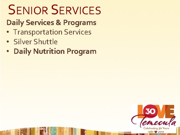 SENIOR SERVICES Daily Services & Programs • Transportation Services • Silver Shuttle • Daily