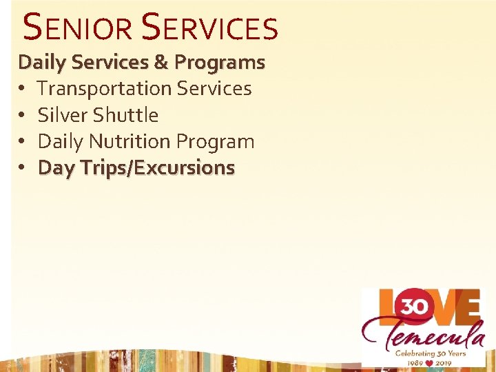 SENIOR SERVICES Daily Services & Programs • Transportation Services • Silver Shuttle • Daily