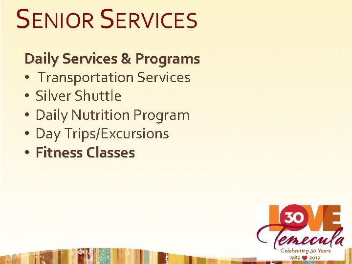 SENIOR SERVICES Daily Services & Programs • Transportation Services • Silver Shuttle • Daily