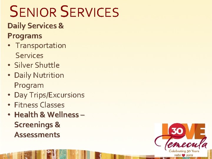 SENIOR SERVICES Daily Services & Programs • Transportation Services • Silver Shuttle • Daily
