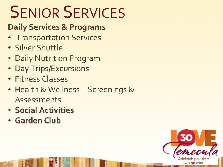 SENIOR SERVICES Daily Services & Programs • Transportation Services • Silver Shuttle • Daily