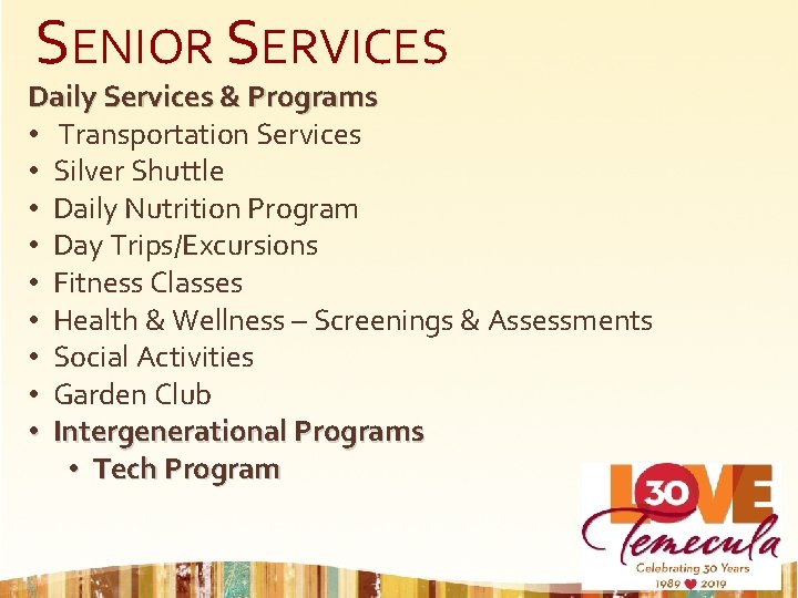SENIOR SERVICES Daily Services & Programs • Transportation Services • Silver Shuttle • Daily