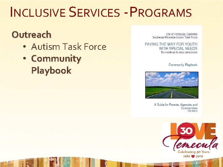INCLUSIVE SERVICES - PROGRAMS Outreach • Autism Task Force • Community Playbook 