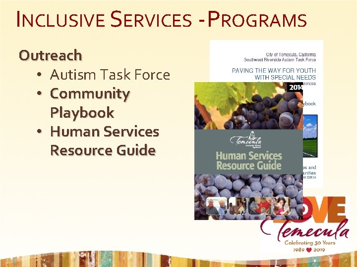 INCLUSIVE SERVICES - PROGRAMS Outreach • Autism Task Force • Community Playbook • Human