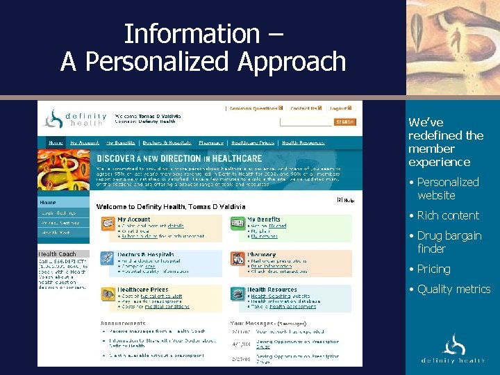 Information – A Personalized Approach We’ve redefined the member experience • Personalized website •