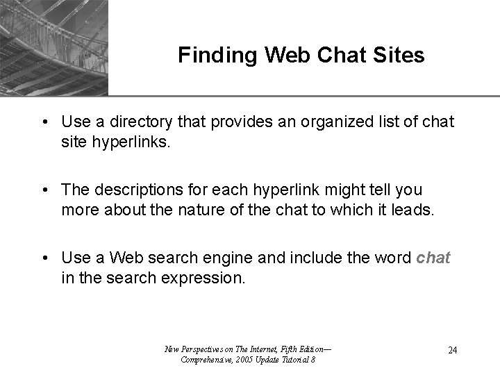 XP Finding Web Chat Sites • Use a directory that provides an organized list