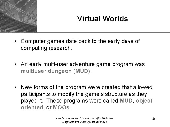 XP Virtual Worlds • Computer games date back to the early days of computing