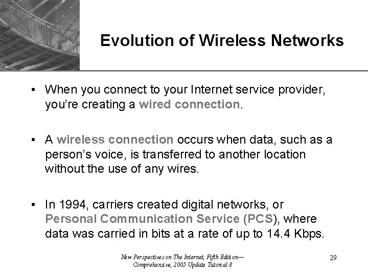 XP Evolution of Wireless Networks • When you connect to your Internet service provider,