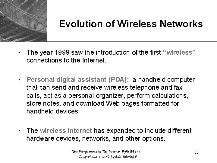 XP Evolution of Wireless Networks • The year 1999 saw the introduction of the