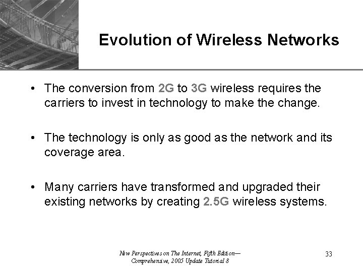 XP Evolution of Wireless Networks • The conversion from 2 G to 3 G