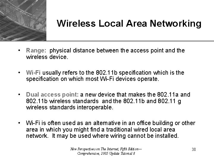 XP Wireless Local Area Networking • Range: physical distance between the access point and