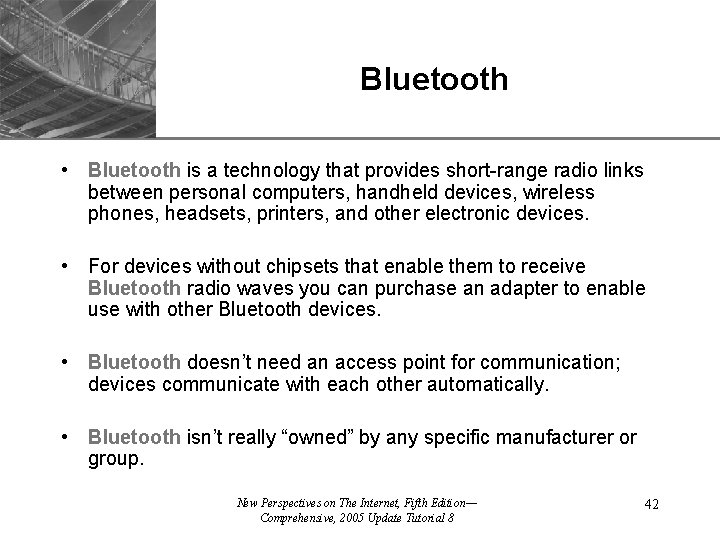 XP Bluetooth • Bluetooth is a technology that provides short-range radio links between personal