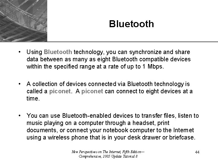 Bluetooth XP • Using Bluetooth technology, you can synchronize and share data between as