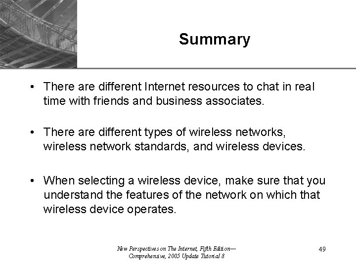 Summary XP • There are different Internet resources to chat in real time with