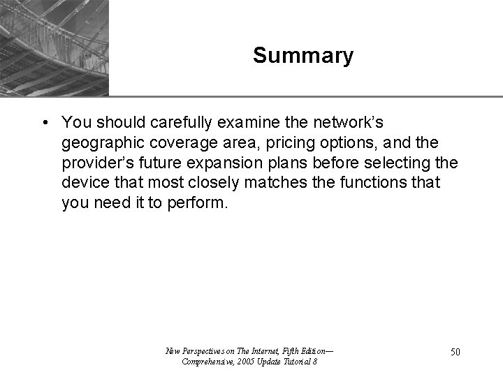 XP Summary • You should carefully examine the network’s geographic coverage area, pricing options,