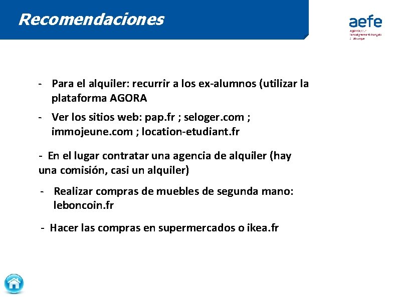 Recomendaciones - Para el alquiler: recurrir a los ex-alumnos (utilizar la plataforma AGORA -