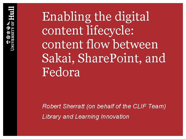 Enabling the digital content lifecycle: content flow between Sakai, Share. Point, and Fedora Robert