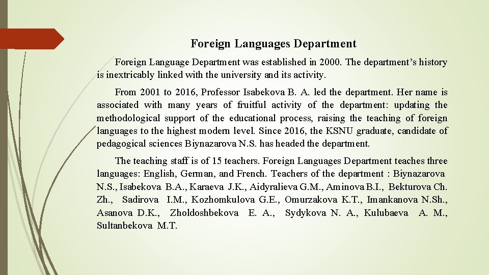 Foreign Languages Department Foreign Language Department was established in 2000. The department’s history is