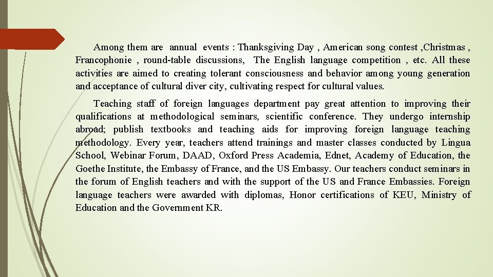Among them are annual events : Thanksgiving Day , American song contest , Christmas