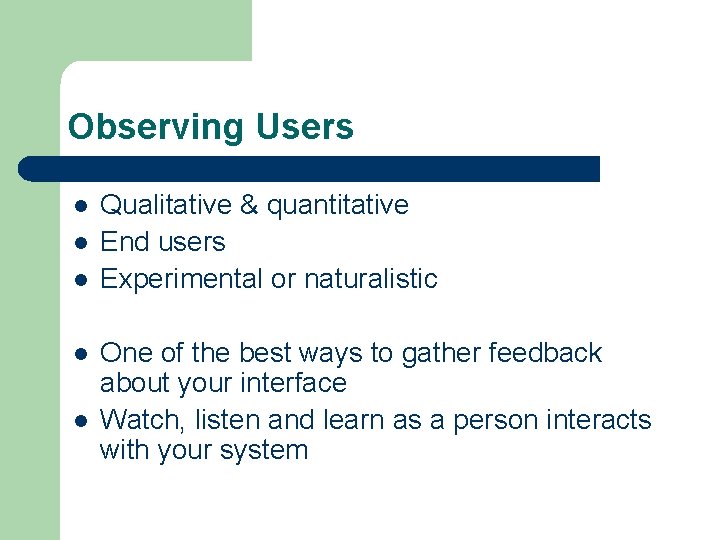 Observing Users Observation Experiments Watch listen and learn Part 2
