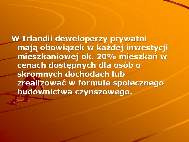 W Irlandii deweloperzy prywatni mają obowiązek w każdej inwestycji mieszkaniowej ok. 20% mieszkań w