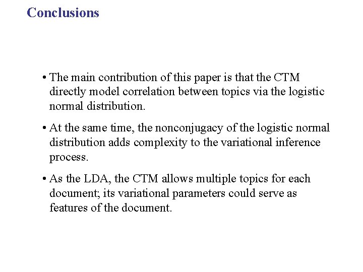 Conclusions • The main contribution of this paper is that the CTM directly model