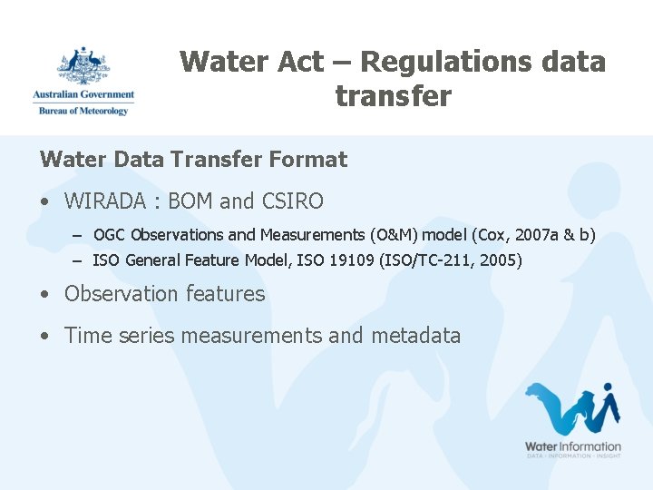Water Act – Regulations data transfer Water Data Transfer Format • WIRADA : BOM Water Act – Regulations data transfer Water Data Transfer Format • WIRADA : BOM