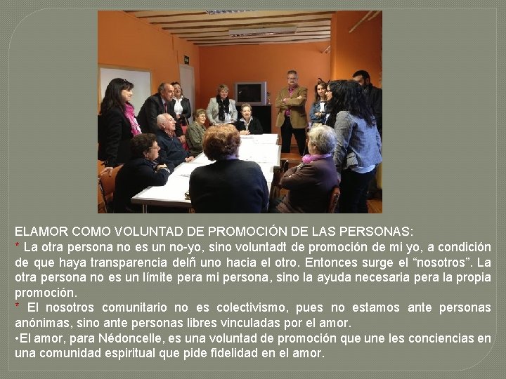 ELAMOR COMO VOLUNTAD DE PROMOCIÓN DE LAS PERSONAS: * La otra persona no es