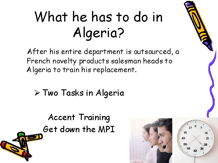 What he has to do in Algeria? After his entire department is outsourced, a
