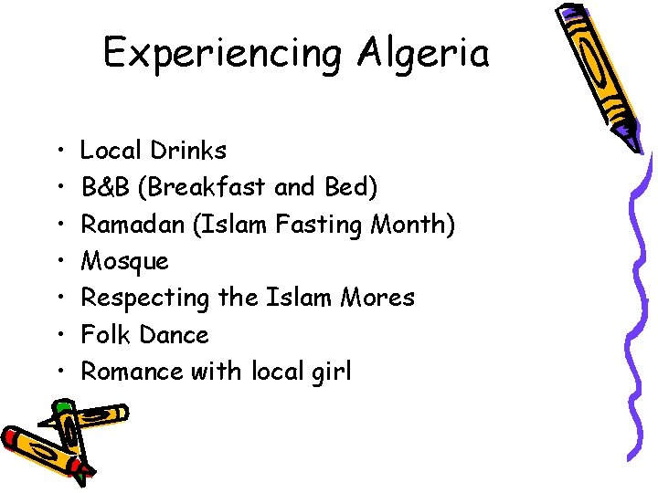 Experiencing Algeria • • Local Drinks B&B (Breakfast and Bed) Ramadan (Islam Fasting Month)