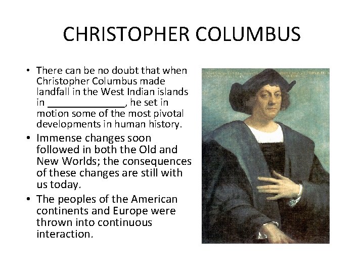 CHRISTOPHER COLUMBUS • There can be no doubt that when Christopher Columbus made landfall
