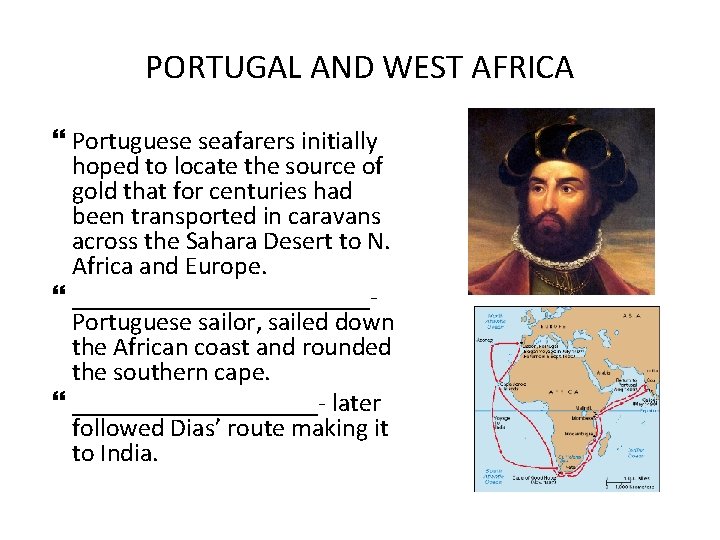 PORTUGAL AND WEST AFRICA Portuguese seafarers initially hoped to locate the source of gold